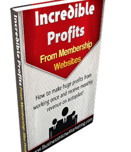 Incredible Profits from Membership Websites (E-Book)